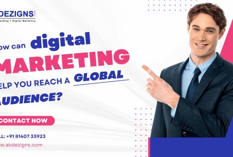 How can digital marketing help you reach a global audience?