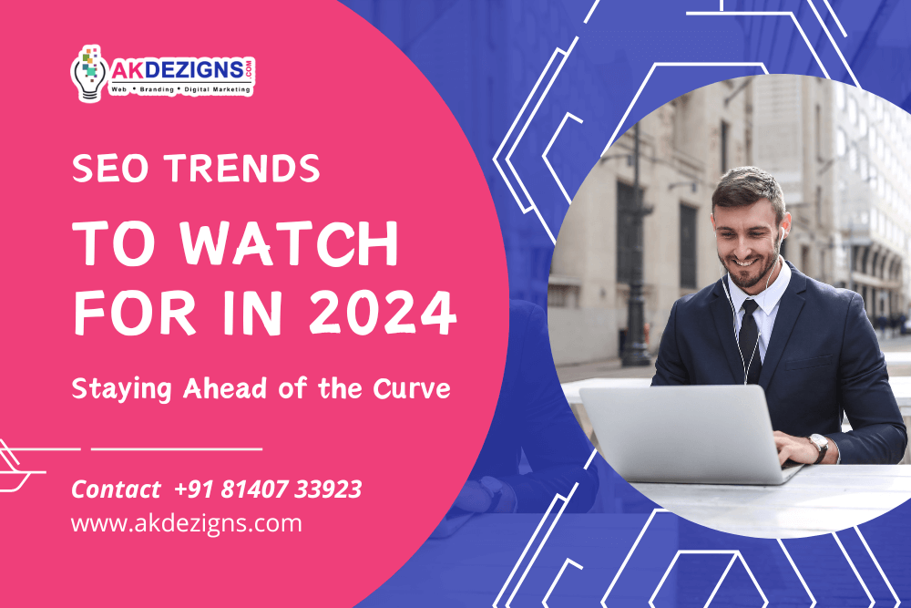 SEo trends to watch for in 2024 staying ahead of the curve